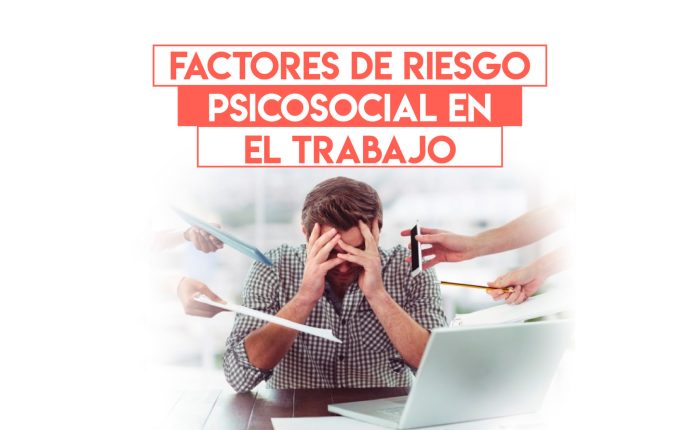 Riesgos Psicosociales en el trabajo y su prevención.